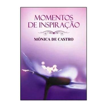 Imagem de Momentos De Inspiraçao Com Monica De Castro