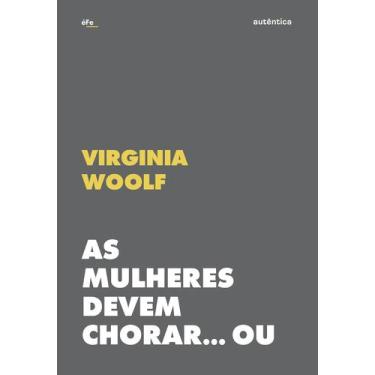 Imagem de Livro - As mulheres devem chorar... Ou se unir contra a guerra