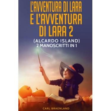 Imagem de Raccolta di racconti per bambini: L'Avventura di Lara e L'Avventura di Lara 2 - 2 manoscritti in 1