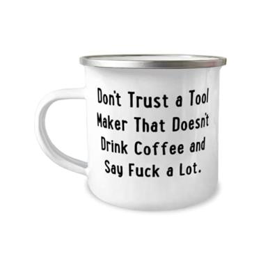 Imagem de Don't Trust a Tool Maker That Not Drink Coffee and 340 g, Tool maker presente de colegas de trabalho, inapropriado para colegas de trabalho