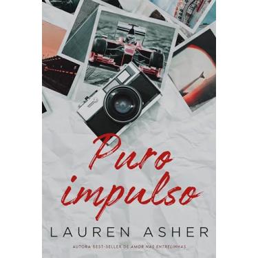 Imagem de Puro impulso – Um romance proibido para fãs de Fórmula 1 da mesma autora de "Amor nas entrelinhas"