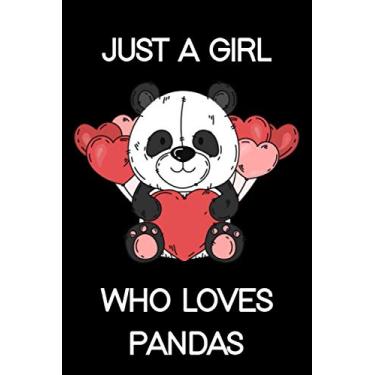 Imagem de Just A Girl Who Loves Pandas: Blank Lined Notebook, Panda Notebook, funny panda notebook, Panda Lover Gifts, 6x9 inches, 120 pages.