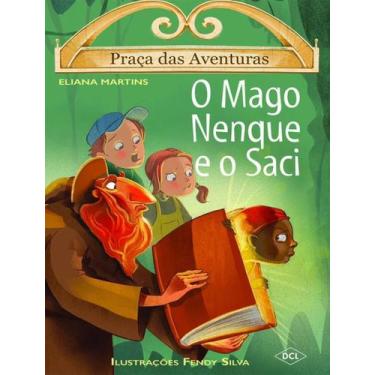 Imagem de Livro - Praca Das Aventuras - O Mago Nenque E O Saci - DCL DIFUSAO CUL