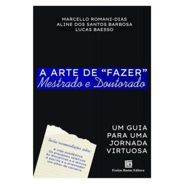 Imagem de A Arte De “Fazer” Mestrado E Doutorado