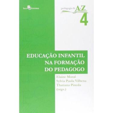Imagem de Pedagogia de A a Z - Educação Infantil na Formação do Pedagogo - Vol. 