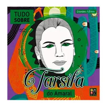 Imagem de Grandes artistas - Tudo sobre Tarcila do Amaral - PÉ DA LETRA - PE DA 