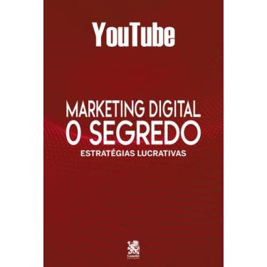 Imagem de Livro - Marketing Digital O Segredo - Youtube - Camelot Editora