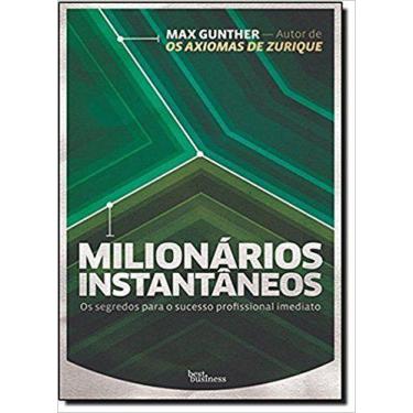 Imagem de Livro - Milionários instantâneos: Os segredos para o sucesso profissio