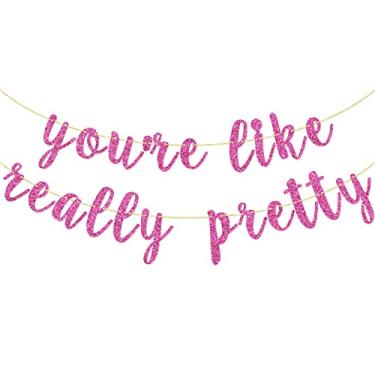 Imagem de You're Like Really Pretty Glitter Banner Decoração de Festa de Solteira Meninas, Aniversário, Noivado, Casamento e Noivado