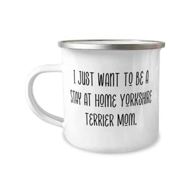 Imagem de Ideia única Yorkshire Terrier Dog, I Just Want to Be a Stay at Home Yorkshire terrier Mom, Special Birthday From Dog Mom
