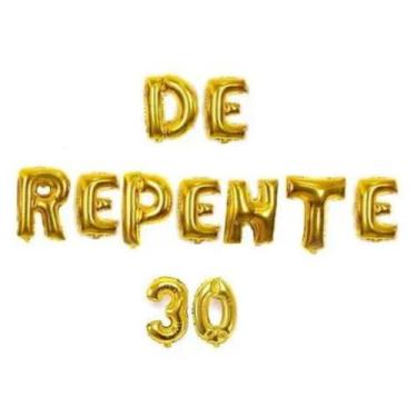 Imagem de Kit 11un Balão Metalizado Dourado 40cm Frase  De Repente 30 - GabiJovi