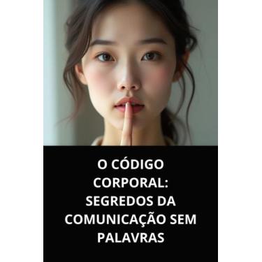 Imagem de Livro o código corporal segredos da comunicação sem palavras - DUKE ED