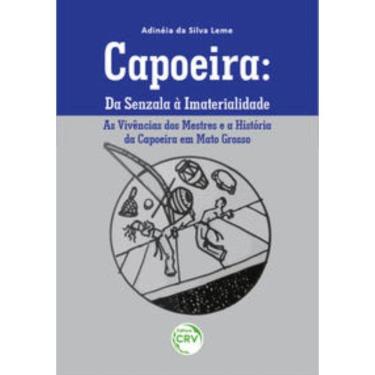 Imagem de Capoeira - Da Senzala À Imaterialidade