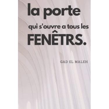 Imagem de la porte qui s'ouvre a tous les fenetres: 100 pages à noter lignées,format 6&9 po,15.24 & 22,86 cm,carnet de notes