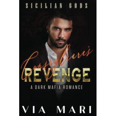 Imagem de Consigliere's Revenge: Dark Mafia Romance