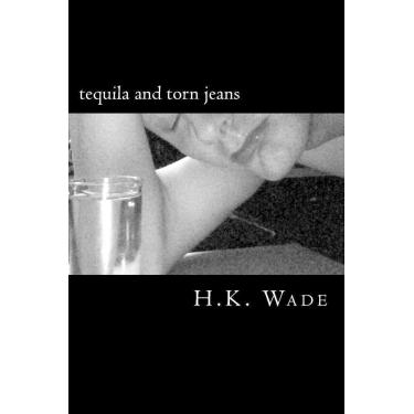 Imagem de Tequila and Torn Jeans