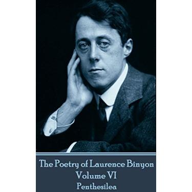 Imagem de The Poetry of Laurence Binyon - Volume VI: Penthesilea (English Edition)