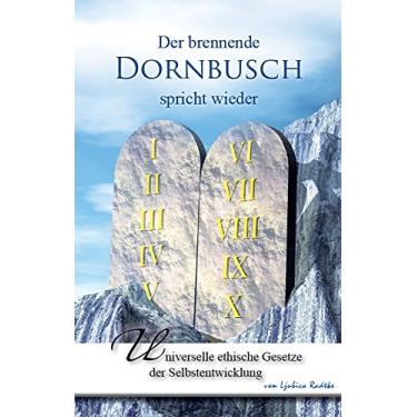 Imagem de Der brennende Dornbusch spricht wieder: Universelle ethische Gesetze der Selbstentwicklung (German Edition)