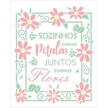 Imagem de Stencil Pintura Frase Sozinhos Somos Petalas 3023 20x25 Opa