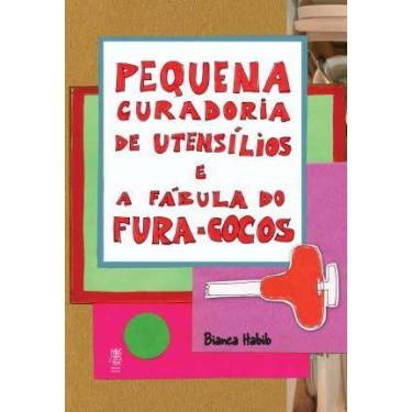 Imagem de Pequena Curadoria De Utensílios e a Fábula Do Fura-cocos - URUTAU EDIT