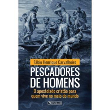 Imagem de Pescadores De Homens: O Apostolado Cristão Para Quem Vive No Meio Do Mundo