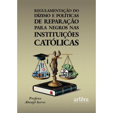 Imagem de Livro - Regulamentação do Dízimo e Políticas de Reparação para Negros 