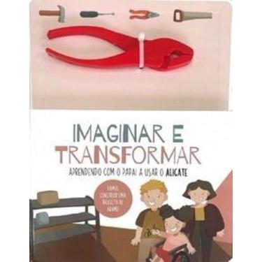 Imagem de Imaginar e Transformar - Alicate - Pé da Letra