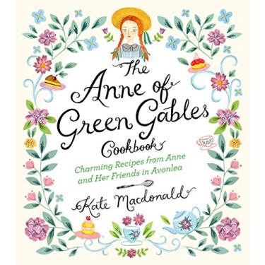 Imagem de Anne of Green Gables Cookbook: Charming Recipes from Anne and Her Friends in Avonlea
