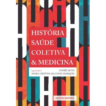 Imagem de Livro - História, Saúde Coletiva E Medicina