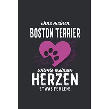 Imagem de Ohne meinen Boston Terrier: Wochenplaner 2020 - Kalender mit einer Woche je Doppelseite und Jahres- und Monatsübersicht - ca. Din A5