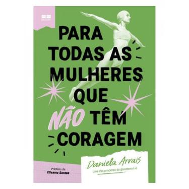 Imagem de Para Todas As Mulheres Que Não Têm Coragem
