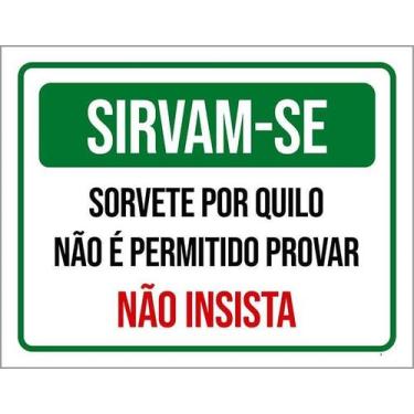 Imagem de Placa Sirvam-Se Sorvete Por Quilo Proibido Provar 27X35 - Sinalizo