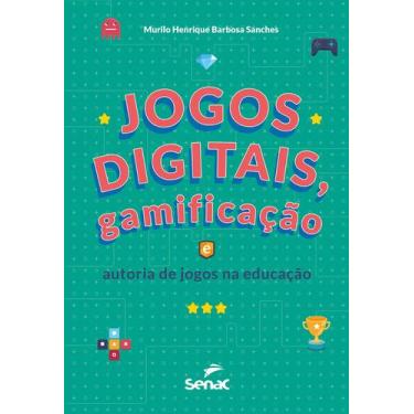 Imagem de Livro - Jogos digitais, gamificação e autoria de jogos na educação