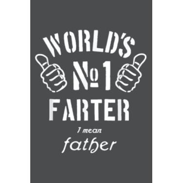 Imagem de Mens Funny Worlds Greatest Farter I Mean Father for Dad: Study Notebook, 6 x 9 inches, 120 pages