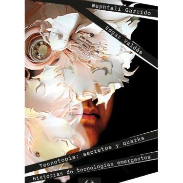 Imagem de Tecnotopia: secretos y quarks - Espanhol