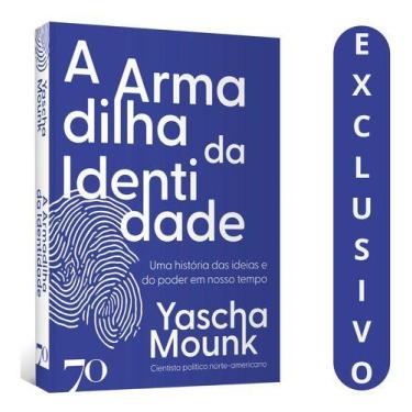 Imagem de A Armadilha Da Identidade: O Livro De Yascha Mounk Que Revela Dinâmica