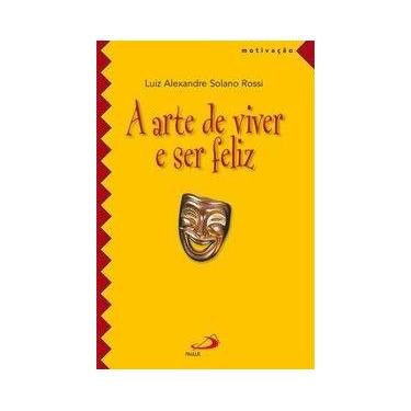 Imagem de A arte de viver e ser feliz - Paulus Editora