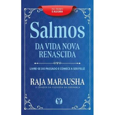 Imagem de Salmos Da Vida Nova E Renascida - Livre-Se Do Passado E Comece A Ser F