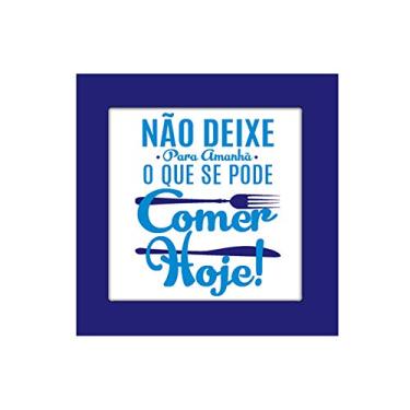 Imagem de Placa Decorativa Moldura Quadrada - Frases - Comer Hoje - cód. 5319