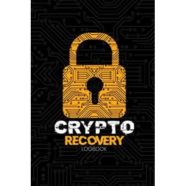 Imagem de Crypto Recovery Logbook: Recovery Seeds Notebook For Crypto Traders And Investors As An Offline Wallet