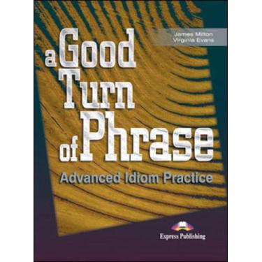 Imagem de A good turn of phrase - idioms - students book