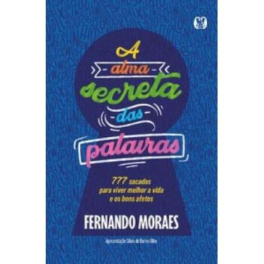 Imagem de A alma secreta das palavras: 777 sacadas para viver melhor a vida e os