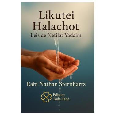Imagem de Livro Likutei Halachot Leis de Netilat Yadaim - Todá Rabá
