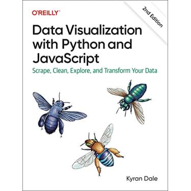 Imagem de Data Visualization with Python and JavaScript: Scrape, Clean, Explore, and Transform Your Data
