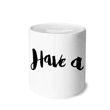 Imagem de DIYthinker Tenha uma elegante citação de escrita à mão para dinheiro, porta-moedas de cerâmica, presente de cofrinho