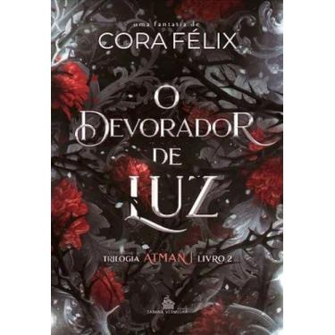 Imagem de O DEVORADOR DE LUZ - Trilogia Atman vol. 2 - Cora Félix - SEM BRINDES 
