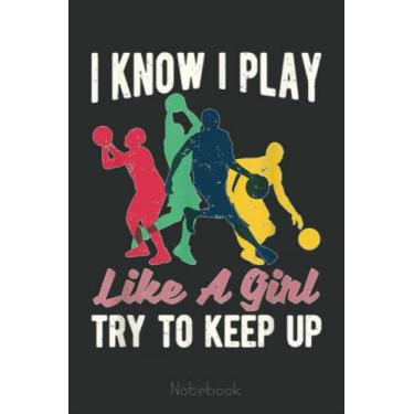 Imagem de Basketball Player Girl Women Basketball Fan Funny Basketball Notebook: A blank lined basketball notebook 6x9 in 110 Pages that makes a fun basketball ... women's basketball, team basketball gifts