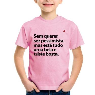 Imagem de Camiseta Infantil Sem querer ser pessimista mas - Foca na Moda, Rosa b