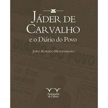 Imagem de Jader de Carvalho e o Diario do Povo - Armazém da Cultura