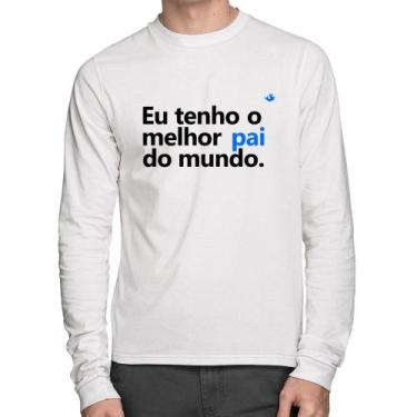 Imagem de Camiseta Algodão Eu tenho o melhor pai do mundo. Manga Longa - Foca na
